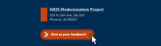 HRIS Modernization Project Footer - Give us your Feedback-Opens Questions and Feedback Form